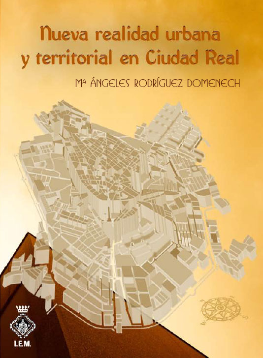 La nueva realidad urbana y territorial de Ciudad Real 1980-2010 de M ngeles Rodrguez Domenech
